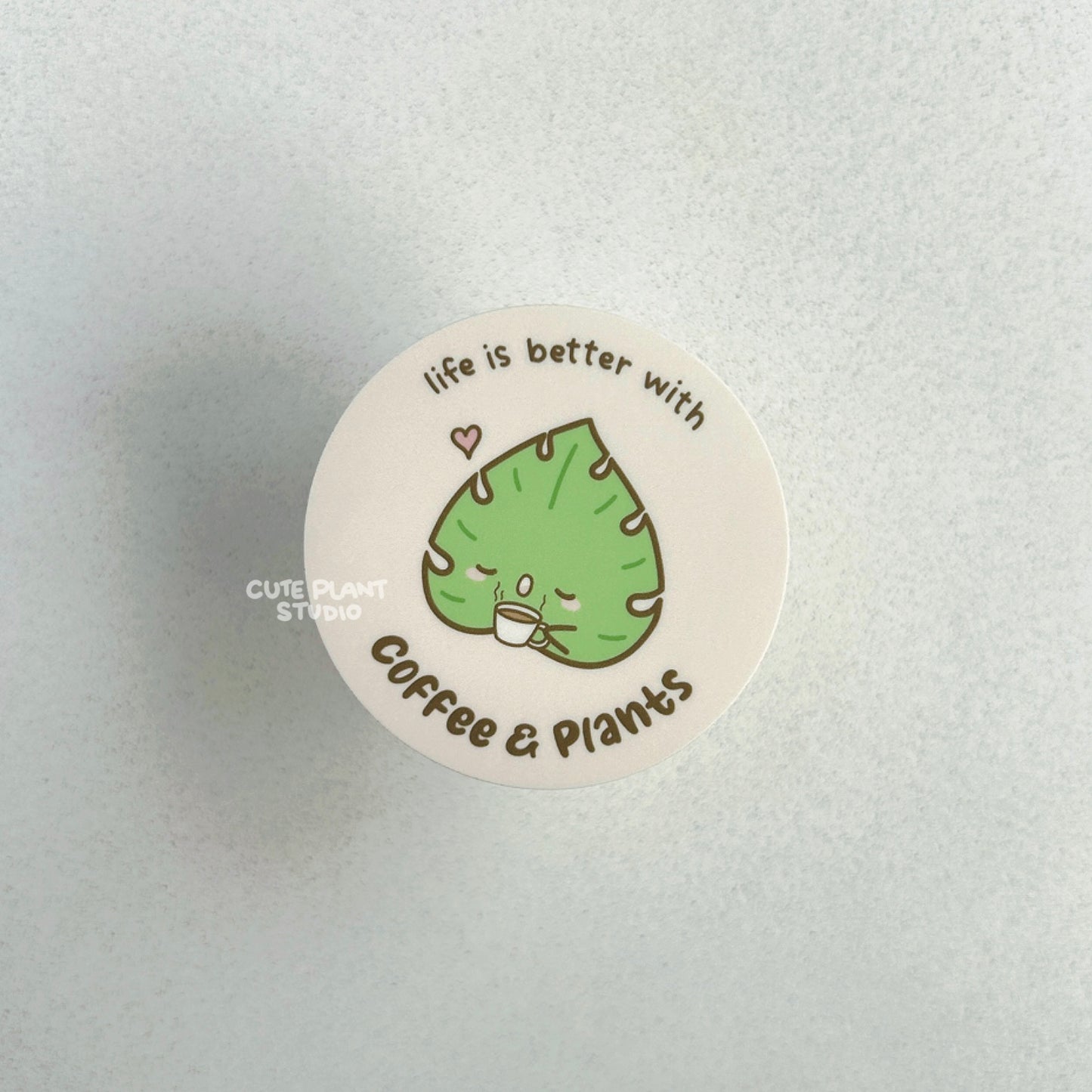 Life Is Better with Coffee and Plants Sticker
